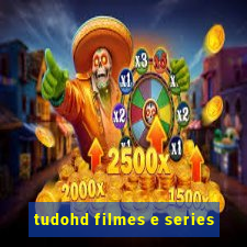 tudohd filmes e series